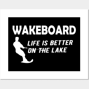 Water Skiing - Wakeboard life is better on the lake Posters and Art